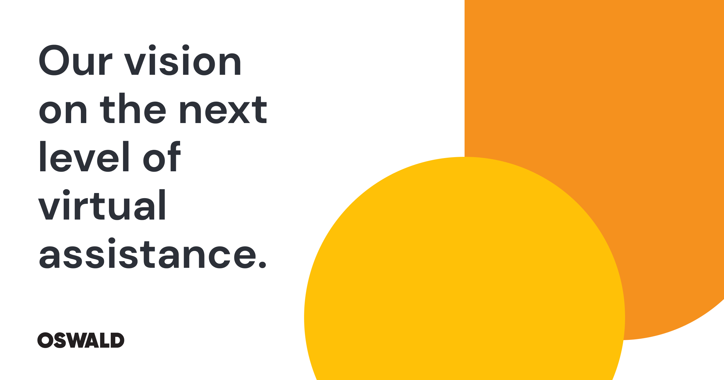 Oswald's vision on intelligent virtual assistants